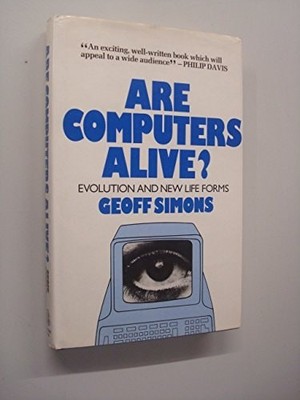 Are Computers Alive?, Simons, Geoff L., Good Book