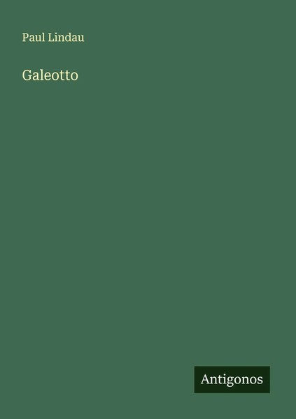 Galeotto Paul Lindau Taschenbuch Deutsch 2025 Antigonos Verlag EAN 9783563164655-image