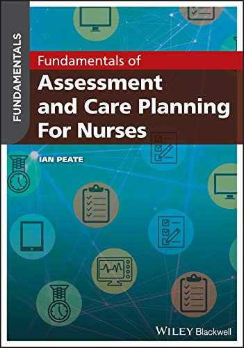Fundamentals of Assessment and Care Planning for Nurses - Peate, Ian