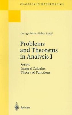Problems and Theorems in Analysis I: Series, Integral Calculus, Theo - VERY GOOD