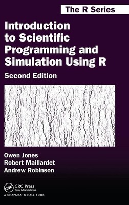 Introduction to Scientific Programming and Simulation Using R | Jones (u. a.)