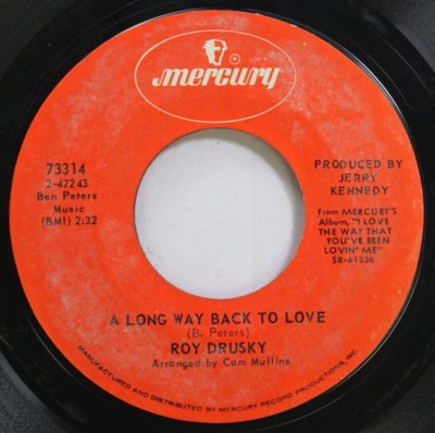 Country 45 Roy Drusky - A Long Way Back To Love / The Last Time I Called Somebod