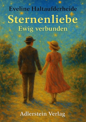 Sternenliebe | Ewig verbunden | Eveline Haltaufderheide | Taschenbuch | 68 S.