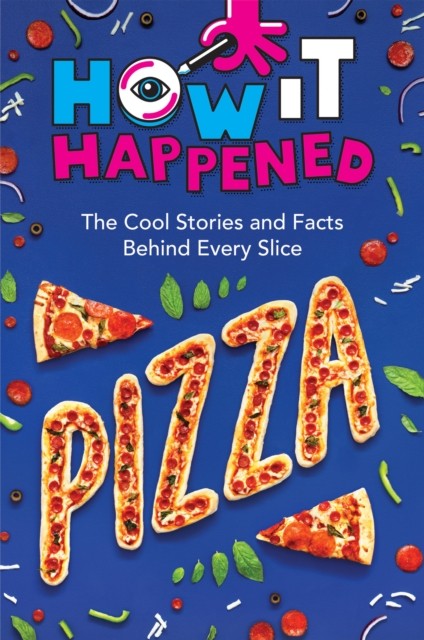 How It Happened! Pizza by Paige Towler (Paperback Book)