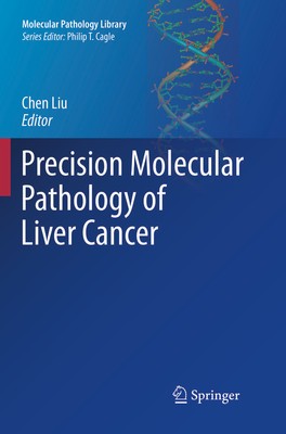Precision Molecular Pathology of Liver Cancer Chen Liu