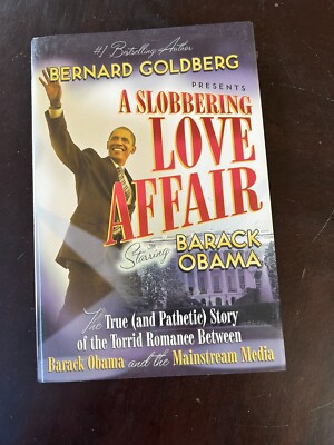 A Slobbering Love Affair  by Bernard Goldberg 2009 HC/DJ