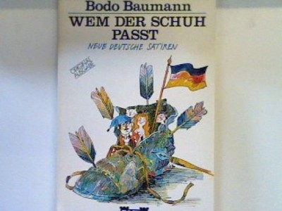 Wem der Schuh passt : neue Satiren aus Deutschland. Bd. 10331 : Allg. Reihe Baum