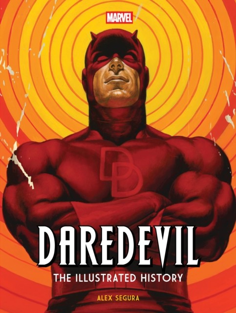 Marvel's Daredevil: The Illustrated History by Alex Segura (Hardback Book)