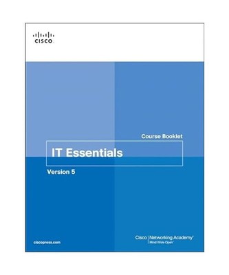 PC Hardware and Software, Version 5: IT Essentials Course Booklet