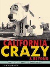 California Crazy and Beyond: Roadside Vernacu...