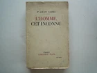 1951 L'HOMME CET INCONNU DR ALEXIS CARREL CHEZ PLON