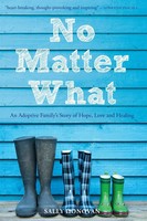 No Matter What | An Adoptive Family's Story Of Hope, Love And Healing | Donovan