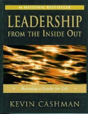 Leadership From the Inside Out: Becoming a Leader for Life - Paperback - GOOD