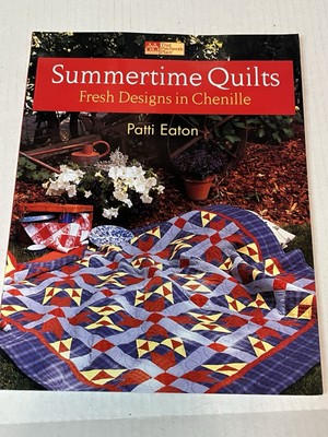 Summertime Quilts Book by Patti Eaton Designs in Chenille 15 Quilting Patterns