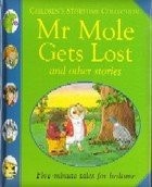 Mr Mole  Gets Lost and other Stories (Five Minute Tales for Bedtime), Various, U