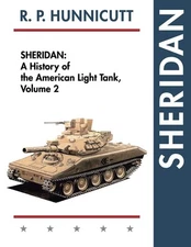 Sheridan: A History of the American Light Tank, Volume 2 by Hunnicutt