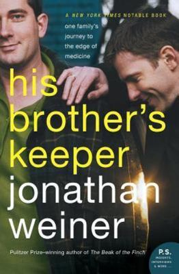 His Brother's Keeper : One Family's Journey to the Edge of Medicine by...