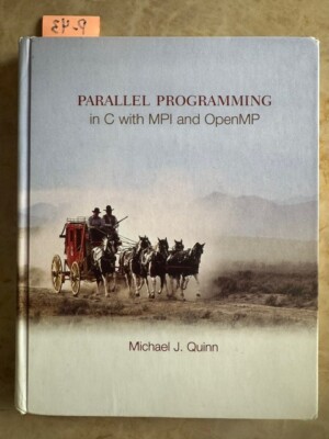 Parallel Programming in C with MPI and OpenMP by Michael J. Quinn (2003,...