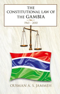 The Constitutional Law of the Gambia | 1965 - 2010 | Ousman A S Jammeh | Buch