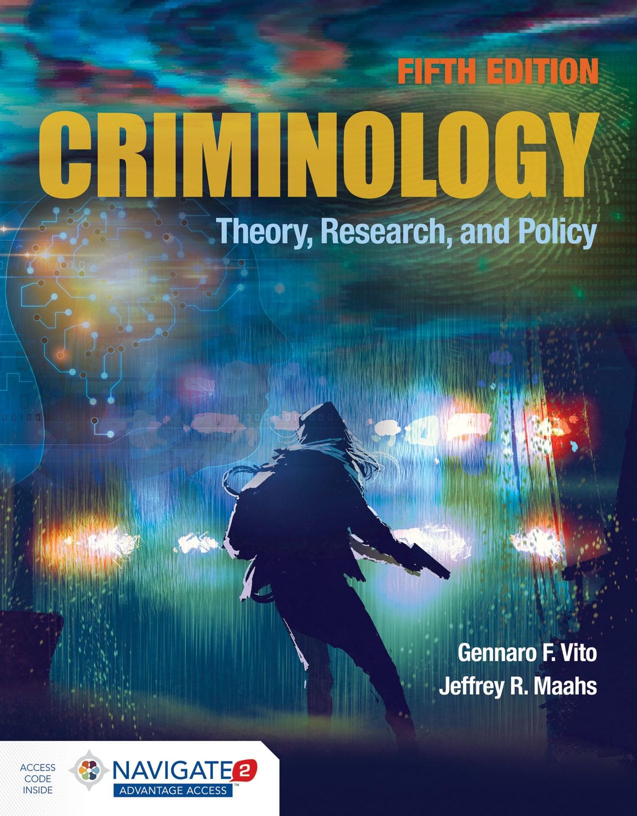 Criminology: Theory, Research, And Policy. Vito, Maahs 9781284181784 New**