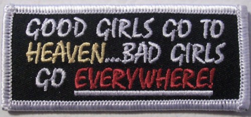 GOOD GIRLS GO TO HEAVEN - BAD GIRLS GO EVERYWHERE PATCH - new vest patch - Afbeelding 1 van 1