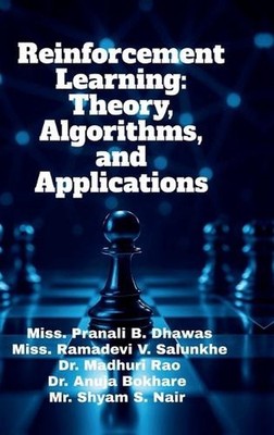 Reinforcement Learning: Theory, Algorithms, and Applications by Miss Pranali B.