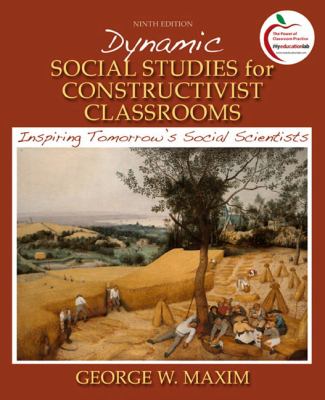 Dynamic Social Studies for Constructivist Classrooms: Inspiring Tomorrow's S...