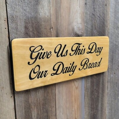 Give Us This Day Our Daily Bread Kitchen Wall Decor Carved Wooden Sign