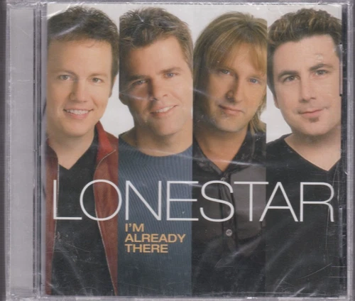 I'm Already there by Lonestar CD New