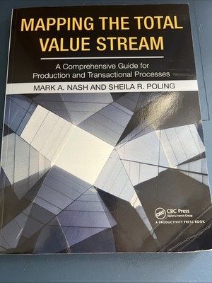 Mapping the Total Value Stream: A Comprehensive Guide for Production and Transac