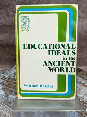 Educational Ideals in the Ancient World William Barclay Paperback 1974