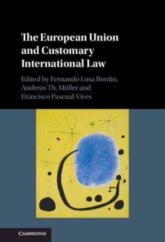 European Union and Customary International Law by Andreas Th. Müller (2022, ...
