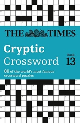Times Cryptic Crossword Book 13: 80 of the wo by The Times Mind Games 0007264488