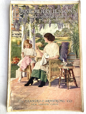 Vintage 1913 EMBROIDERY LESSONS with Some Color Plates Brainerd & Armstrong