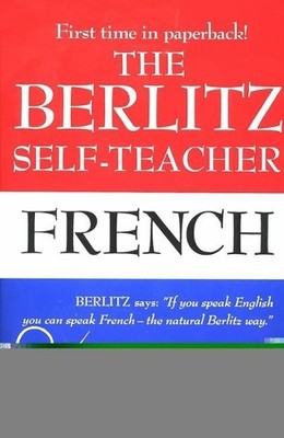 The Berlitz Self-Teacher -- French:..., Berlitz Editors