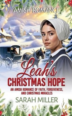Leah's Christmas Hope: An Amish Romance of Faith, Forgiveness and Christmas mira