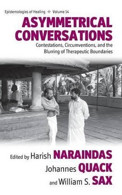 William S. Sax Asymmetrical Conversations (Hardback) Epistemologies of Healing