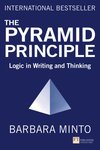 Pyramid Principle, The by Barbara Minto (Paperback Book)