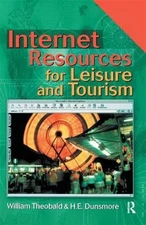 Internet Resources for Leisure and Tourism, Hardcover by Theobald, William, B...