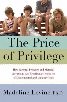 The Price of Privilege: How Parental Pressure and Material Advantage Are Creatin