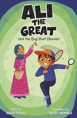 Ali the Great and the Bug Hunt Hazard -  NEW Saadia Faruqi 2024