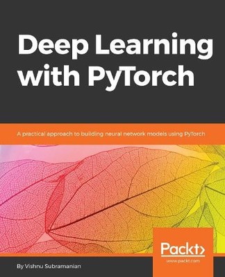 Vishnu Subramanian Deep Learning with PyTorch (Digital)