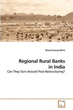 Regional Rural Banks in India: Can They Turn Around Post-Restructuring? by Biswa