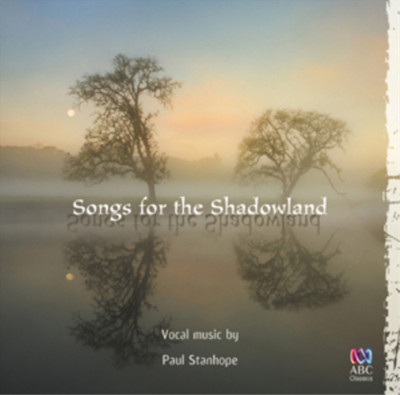 Paul Stanhope Songs for the Shadowland (CD) Album (UK IMPORT)