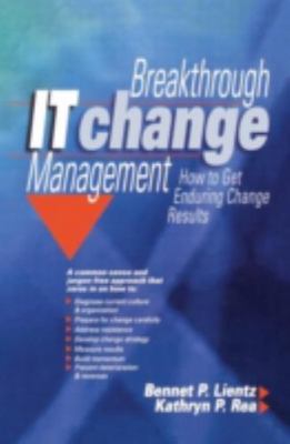 Breakthrough It Change Management : How to Get Enduring Change Results, Paper...