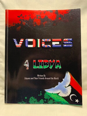 Voices 4 Libya Book Written by Libyans and Their Friends Around The World 
