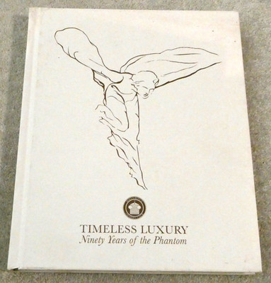 Timeless Luxury 90 Years of the Phantom Hardcover  Book Rolls Royce Owners Club