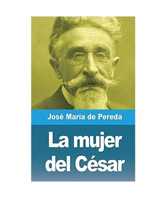 La mujer del César, José María de Pereda