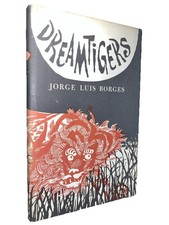 Jorge Luis Borges ~ DREAMTIGERS 1964~ First American Edition/ F copy in Fine DJ