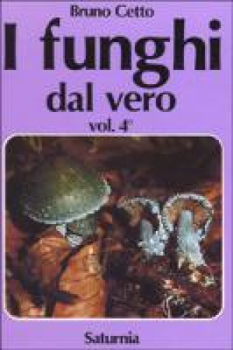 Cetto, B: I Funghi Dal Vero